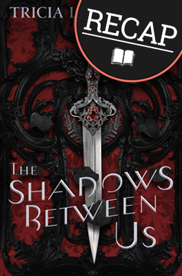The Shadows Between Us Summary (The Shadows Between Us #1) | What happened in The Shadows Between Us