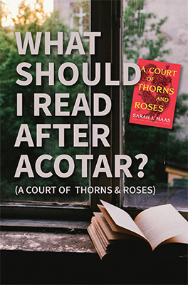 What to read after ACOTAR